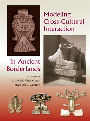 cover image of Modeling Cross-Cultural Interaction in Ancient Borderlands